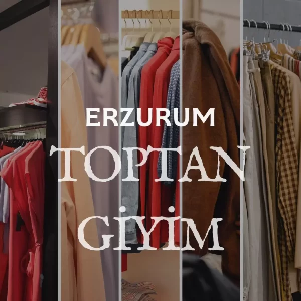 Erzurum toptan giyim